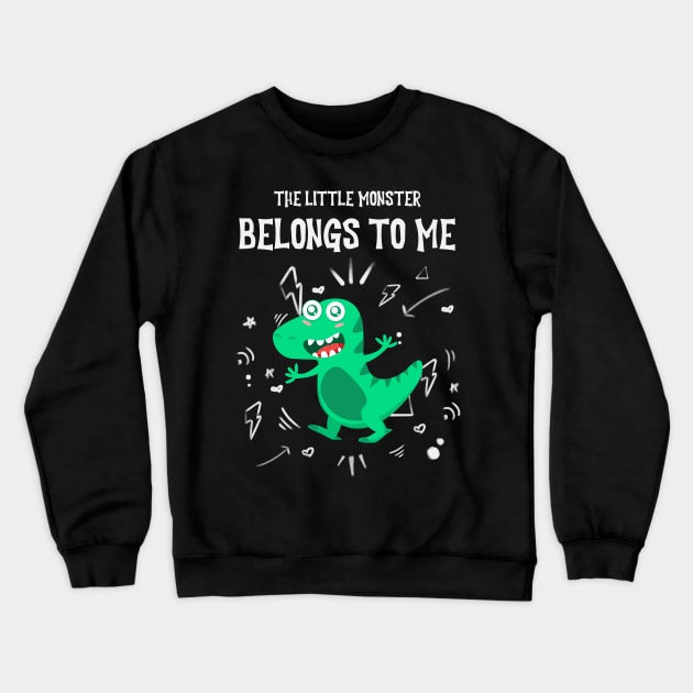 The Little Monster Belongs To Me Crewneck Sweatshirt by Etopix